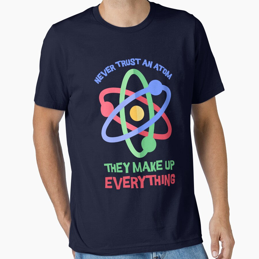 Never Trust an Atom, they Make Up Everything! Science Pun by PMCreative