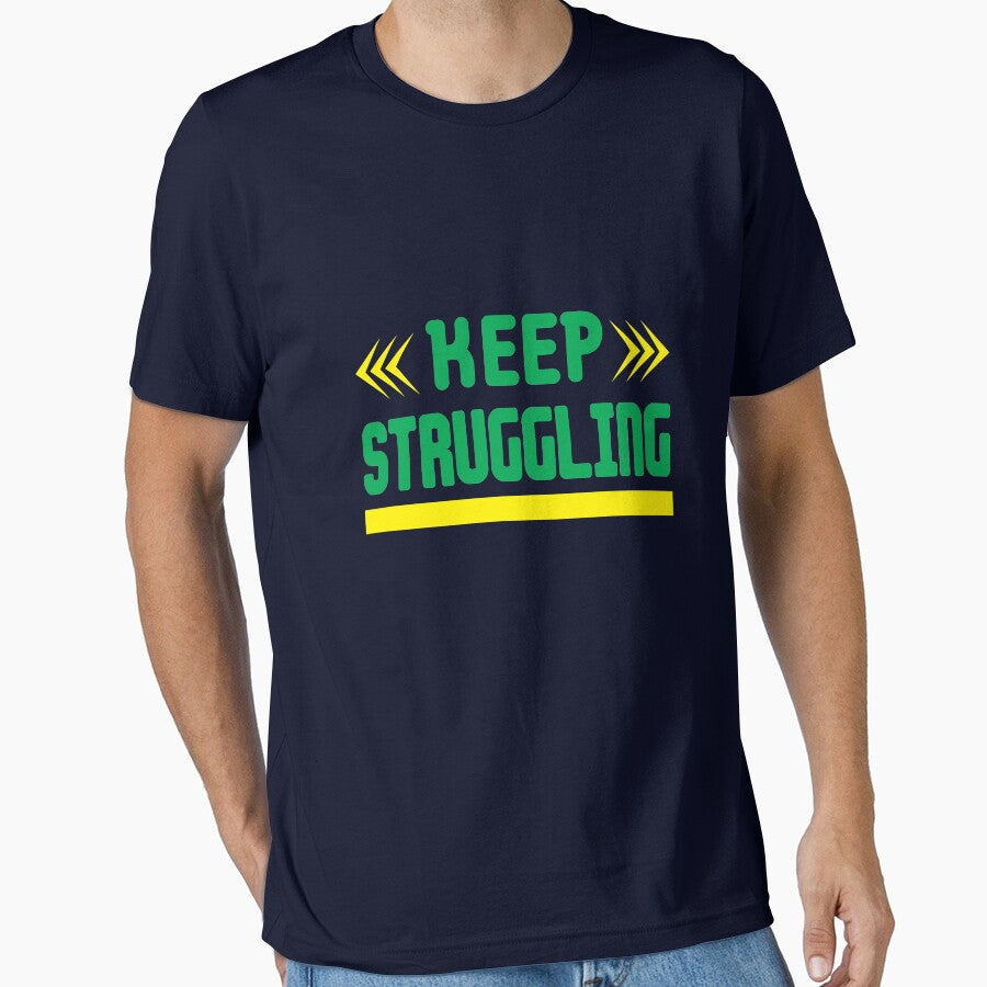 Keep Struggling by Clothesify
