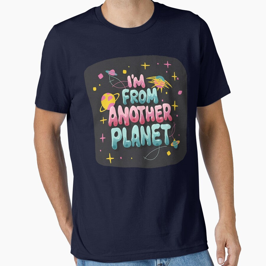 Copy of Copy of I come from another planet 3 by Toms Tee