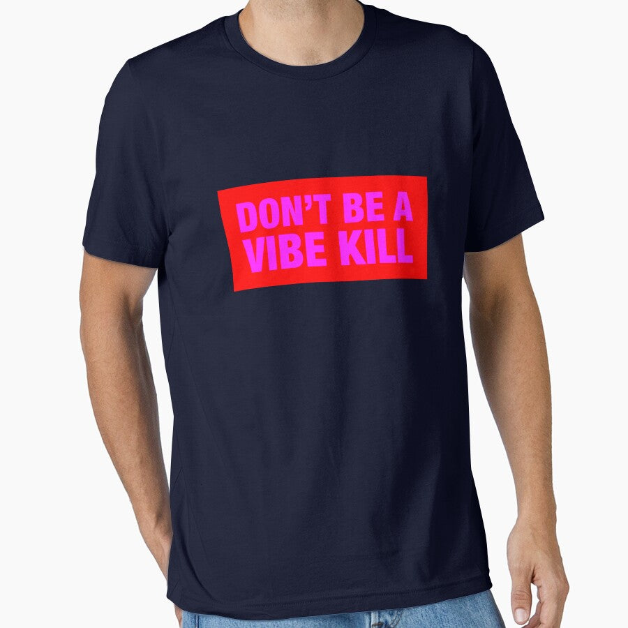 Don't Be A Vibe Kill by lazarusheart