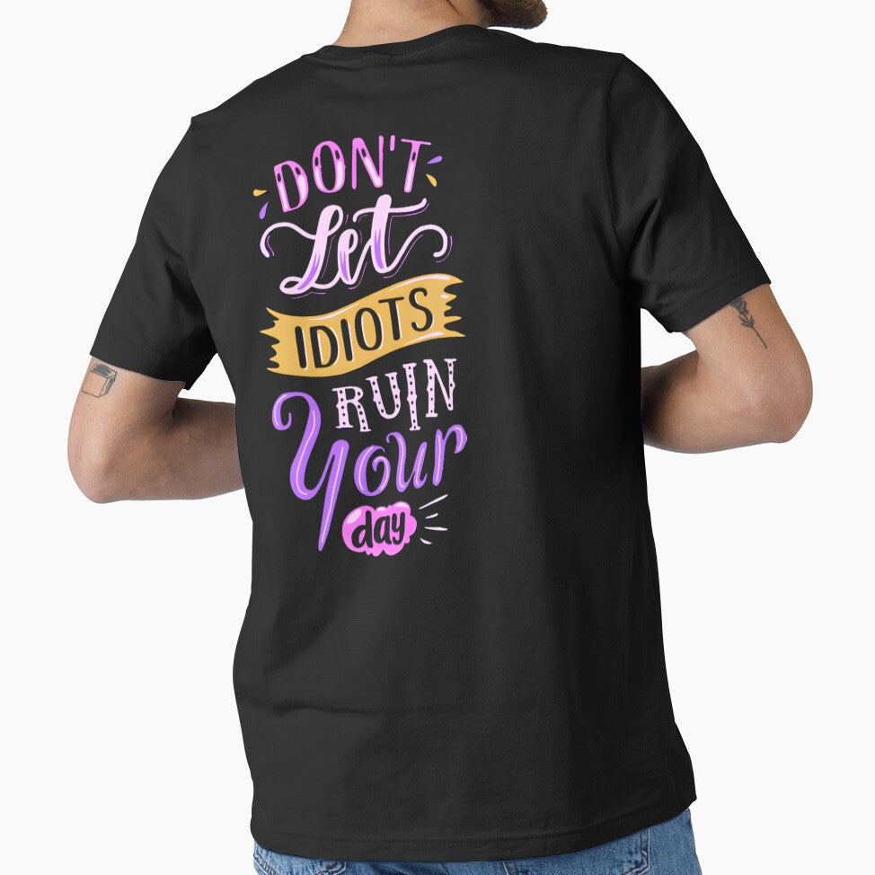 DON'T LET IDIOT'S RUIN YOUR DAY by GrowDrak