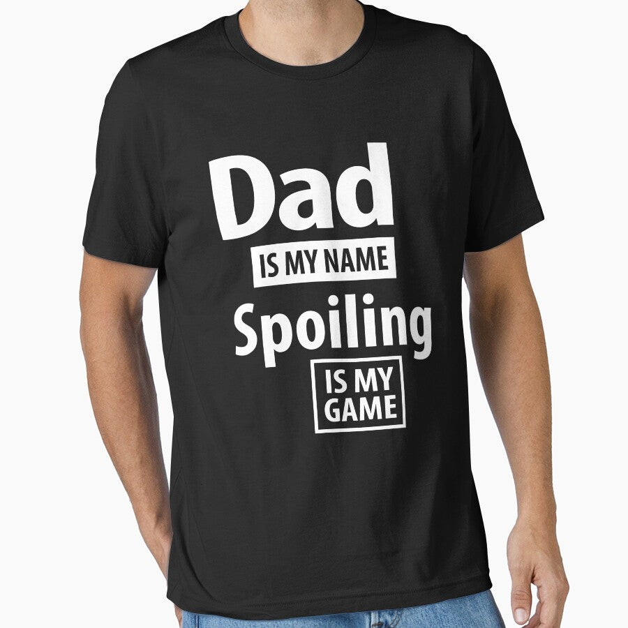 Dad Is My Name Spoiling Is My Game | Father Gift by cidolopez