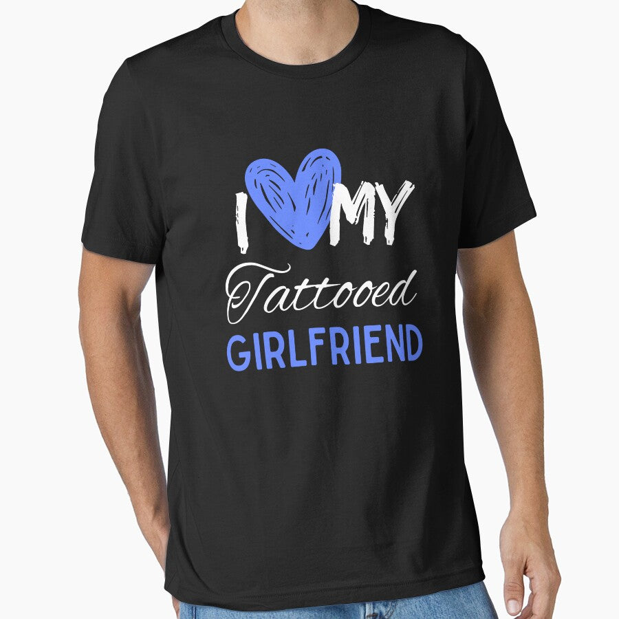 I Love My Tattooed Girlfriend T-Shirt Essential T-Shirt by amchtakkosa1