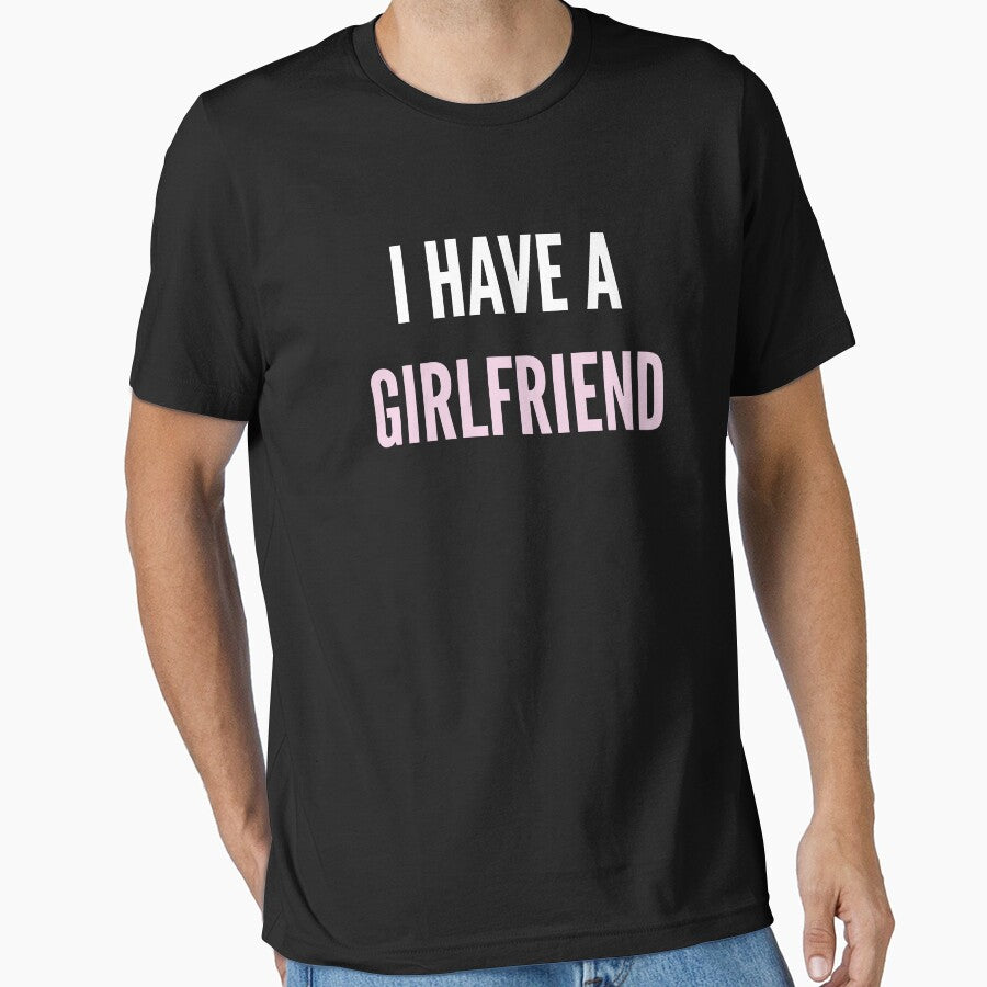 I HAVE A GIRLFRIEND by LAVITASTORE