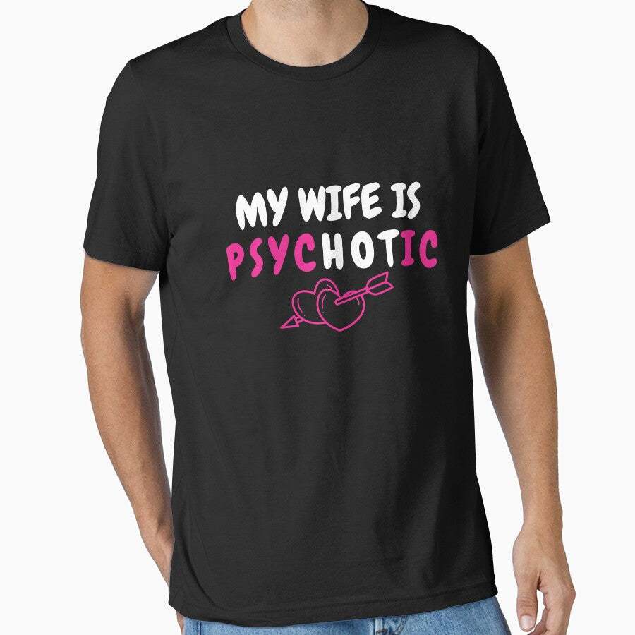 My Wife Is Psychotic Funny Relationship Couple Sarcastic by ZACK ART