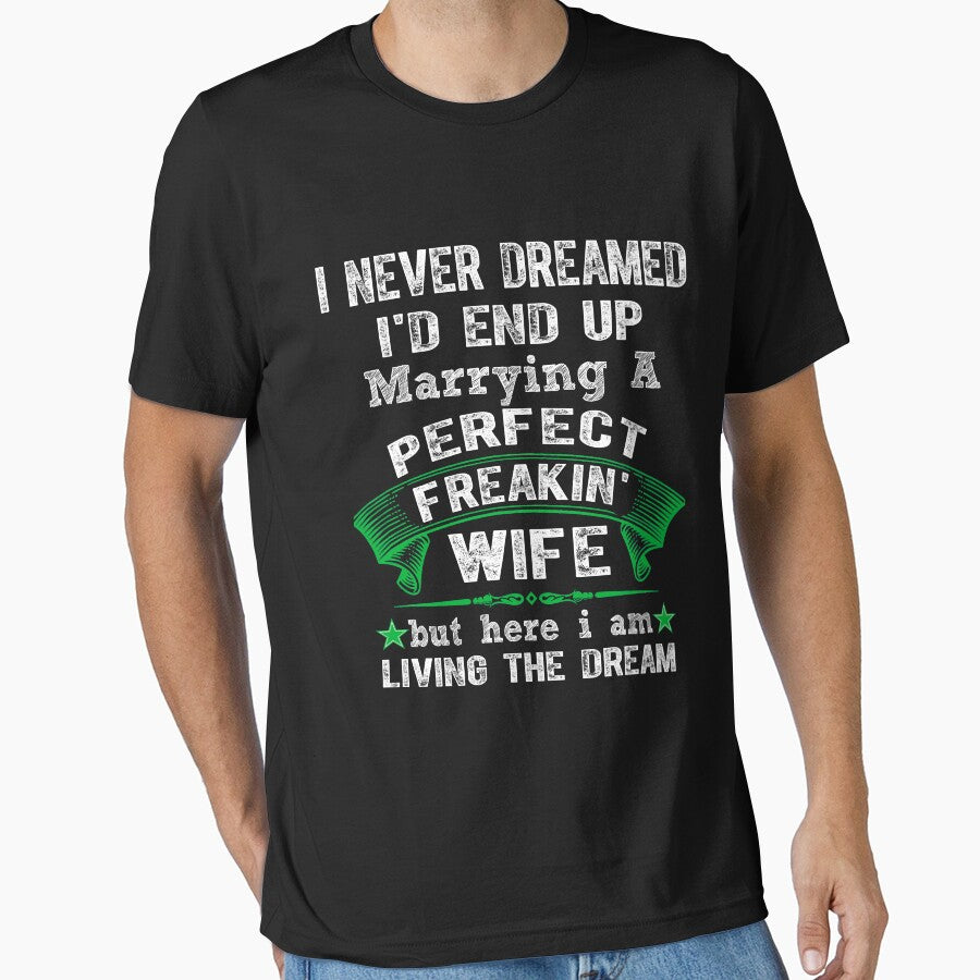 I Never Dreamed I'd End Up Marrying A Perfect Freakin' Wife by Bolerovo
