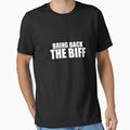 Bring Back The Biff (WHITE TEXT) by One Man Cartel