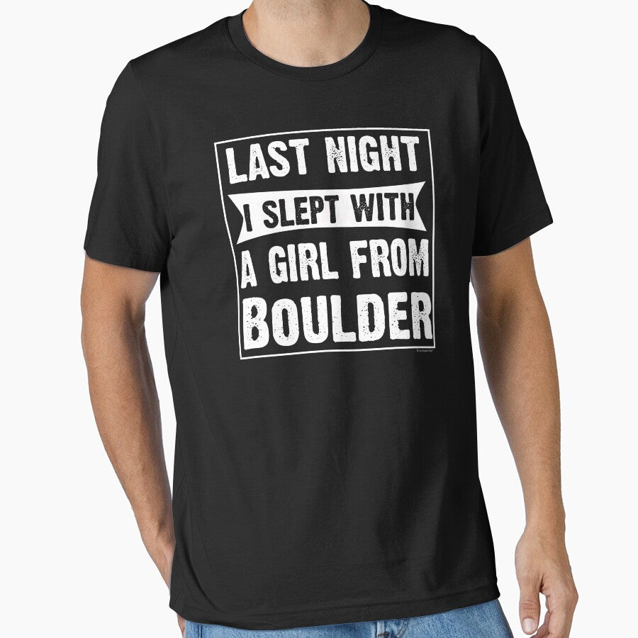 Last Night I Slept With Girl From Boulder. Funny Gift by CoolApparelShop