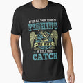 After All These Years Of Fishing My Wife Is Still My Best Catch T-Shirt by Leevinstee