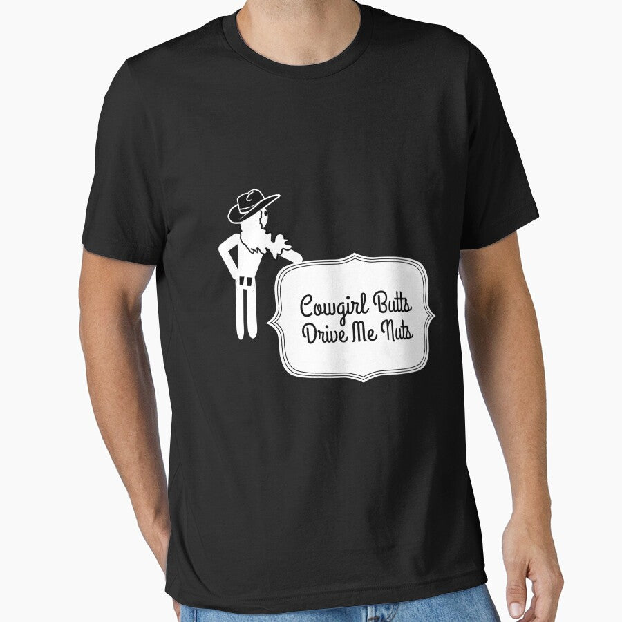Funny Cowgirl Butts Drive Me Nuts Design by 198tees