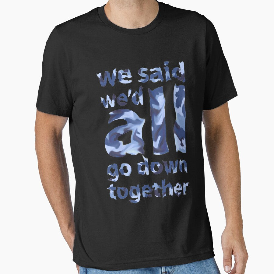 We Said We'd All Go Down Together by Rik Verbeek