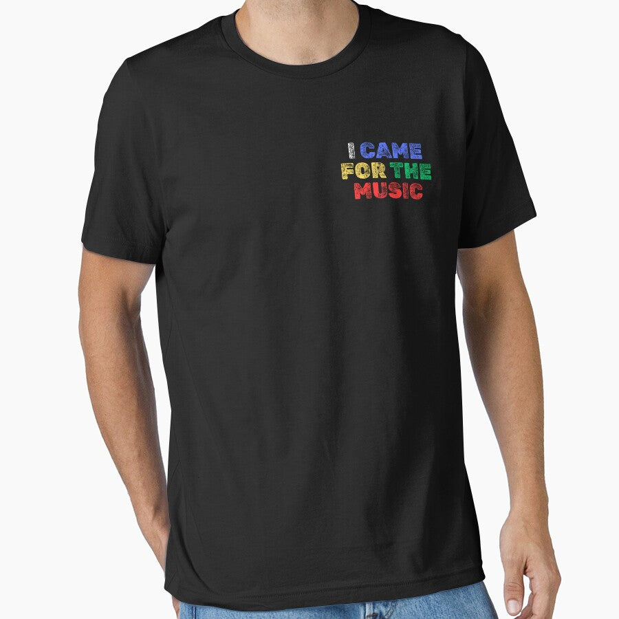 I Came For The Music Colorful Bold Typography Concert Shirt by AzeulBeats