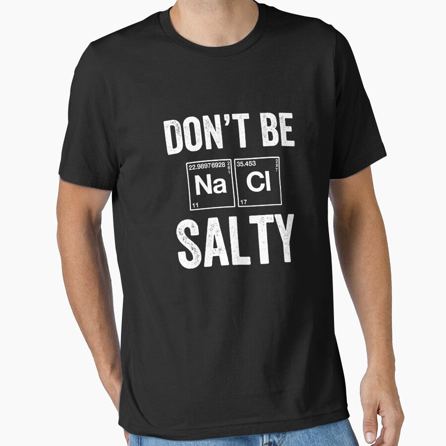 Dont Be Salty Chemistry, Geek Gift, Funny Chemistry Gift, Science Gift by Designs4Less