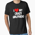 I Love My Crazy Girlfriend Heart Love My Crazy Girlfriend Gear by DynamicDesign