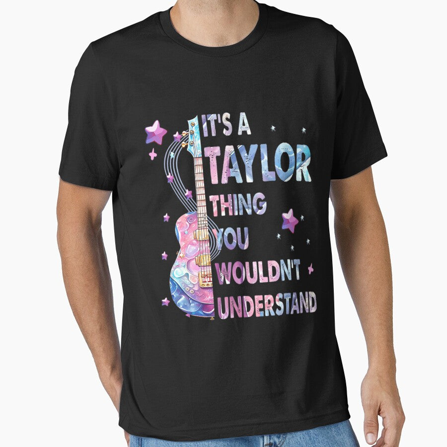 It'S A Taylor Thing You Wouldn'T Understand For Women, For Men, For Kids, Gift For Taylor Fan by Cruz-Saint