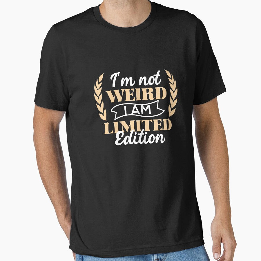 I'm Not Weird I'm A Limited Edition Classic T-Shirt by ouaredi