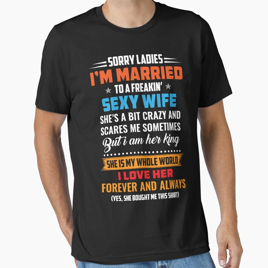 SORRY LADIES I'M MARRIED TO A FREAKIN SEXY WIFE SHE'S BIT CRAZY AND SCARES by sayedul987034