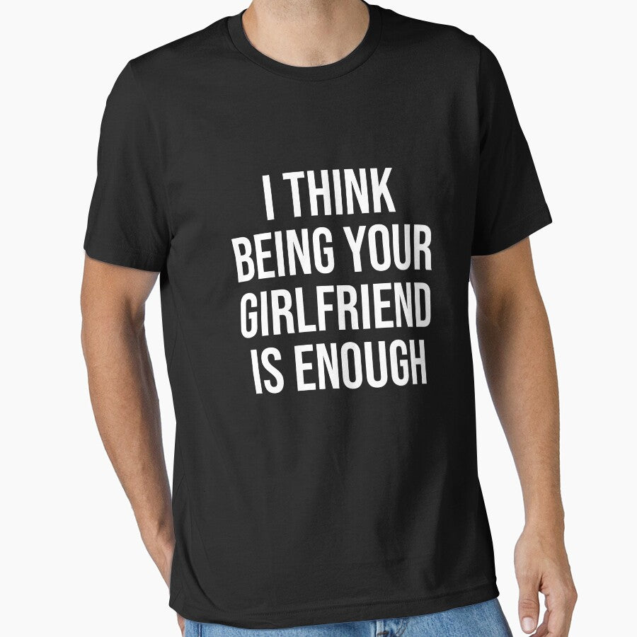 I Think Being Your Girlfriend is Gift Enough, anniversary, occasion by magicos1
