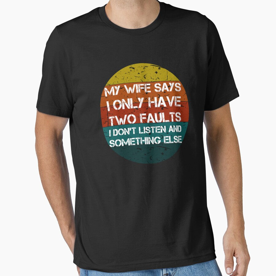 My Wife Says I Only Have Two Faults Vintage Gifts by rachidhaz