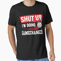 Shut Up I'm Doing Game Changer Baseball by UniPrint4All