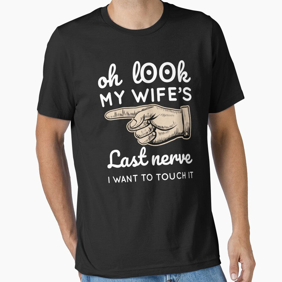 Funny Gifts For Men: Oh Look My Wife Last Nerve by AMINE  ★★★★★