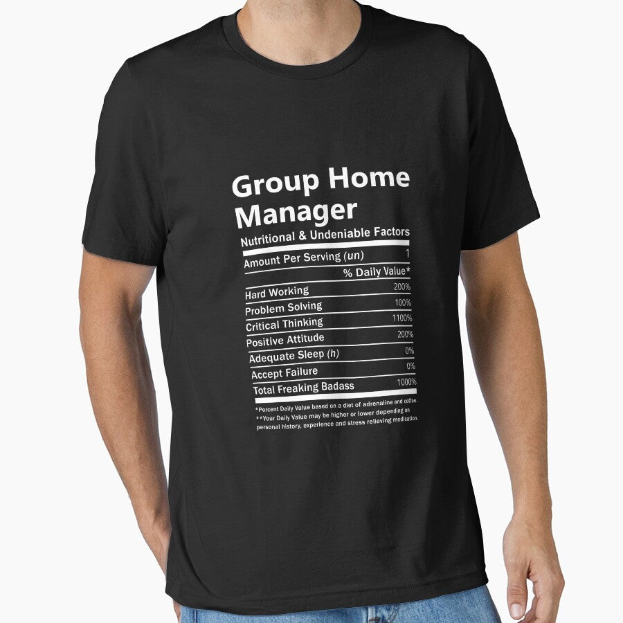 Group Home Manager T Shirt - Nutritional And Undeniable Factors Gift Item Tee by watkinsmat