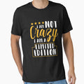 I Am Not Crazy I Am A Limited Edition by BaseStore