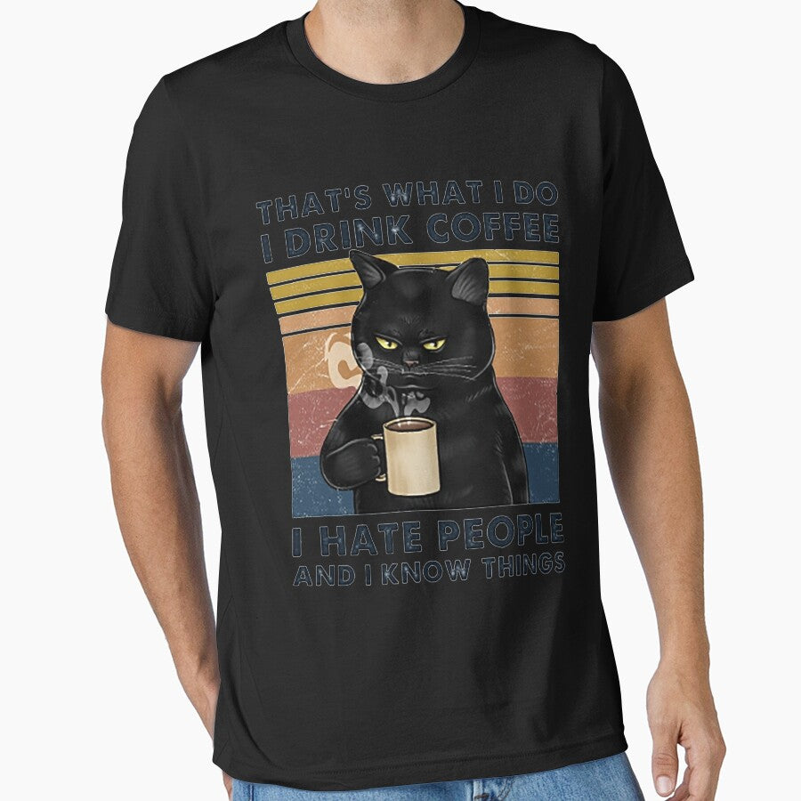 Thats What I Do I Drink Coffee I Hate People And I Know Things Cat Lover Gifts  TShi by fencinghill