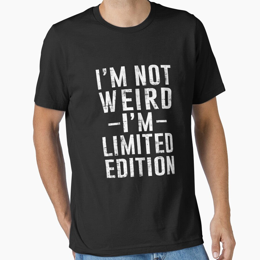 I Am Not Weird I'm Limited Edition by FatLadder