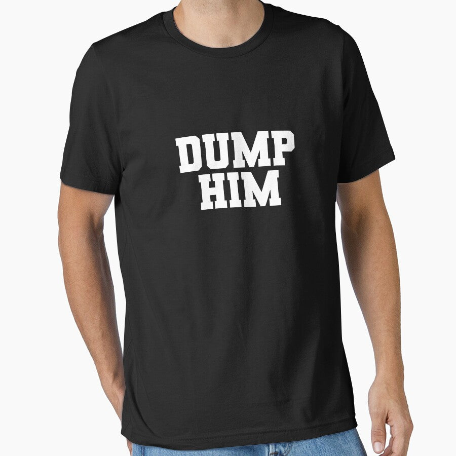 Dump Him Funny Anti Boyfriend Humor Women's Dump Him Gear by DynamicDesign
