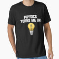 Physics Joke Physics Turn Me On Men's Funny Science Gear by DynamicDesign