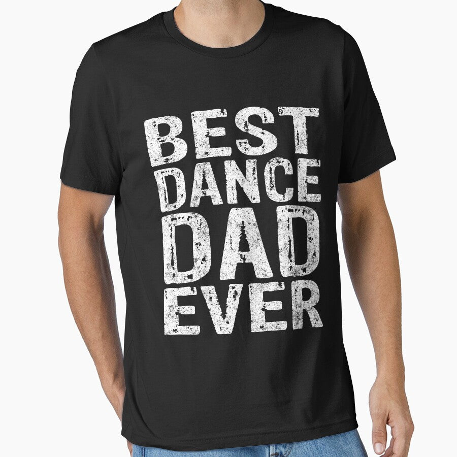 Best Dance Dad Ever Shirt Funny Christmas Gift Father's Day by KuznecovaDesign