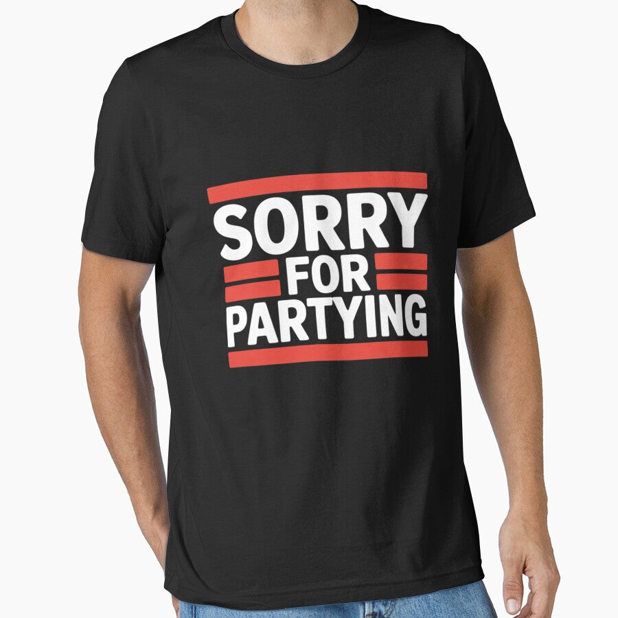 Sorry For Partying Cool Party Birthday Festival by LapFemile
