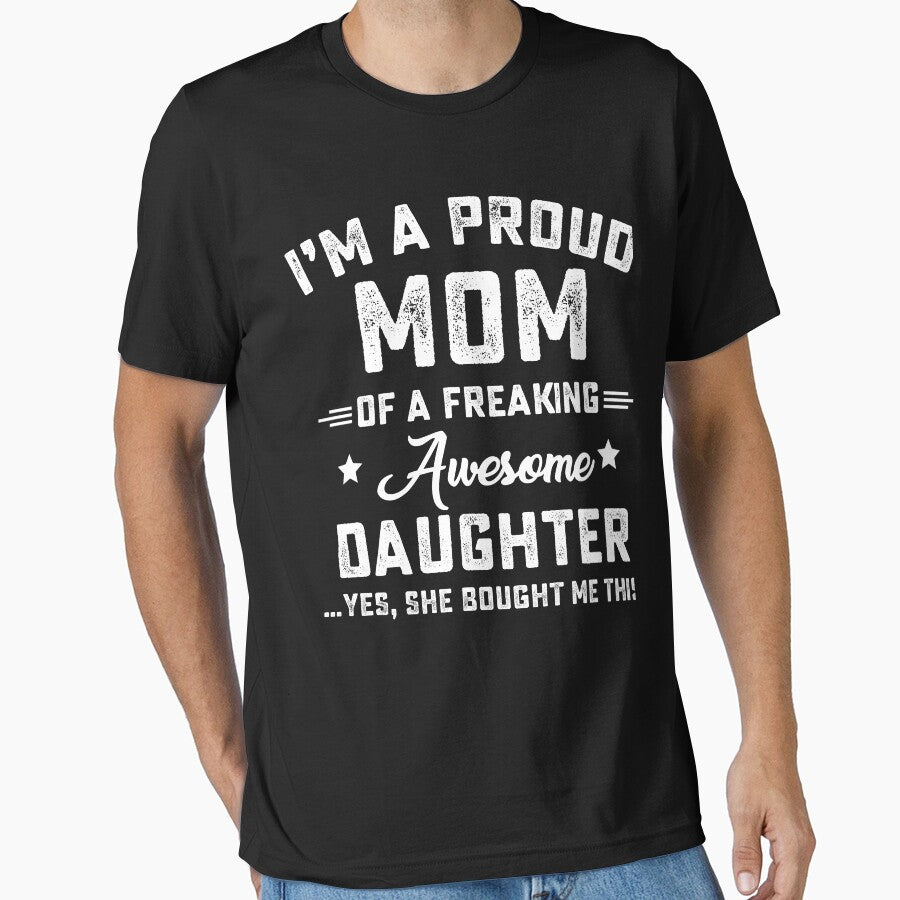 i'm a proud mom of a freaking awesome daughter yes, she bought me this by hasanmasud