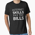 Internet Skills Pay The Bills by TshirtsLIVE