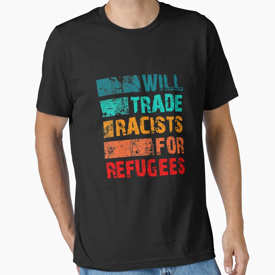 WILL TRADE RACISTS FOR REFUGEES by MedKac