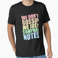 We Don't Gossip We Just Compare Notes Funny Friend Group by DigitalCallie3