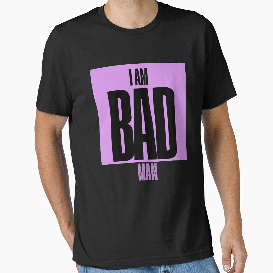 I AM BAD MAN Typography Tee by CYouClothings