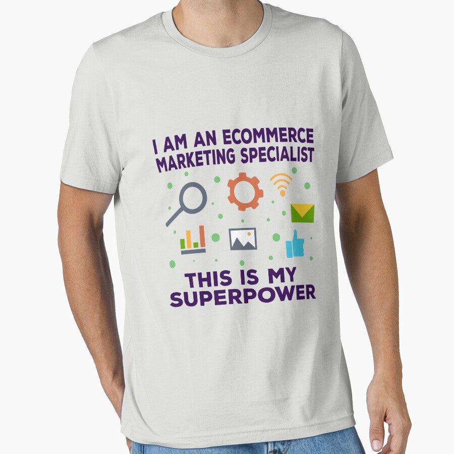 I am an Ecommerce marketing specialist this is my superpower, dark text, funny superpower lovers, job, humor, joke, meme, superhero worker by SGS-