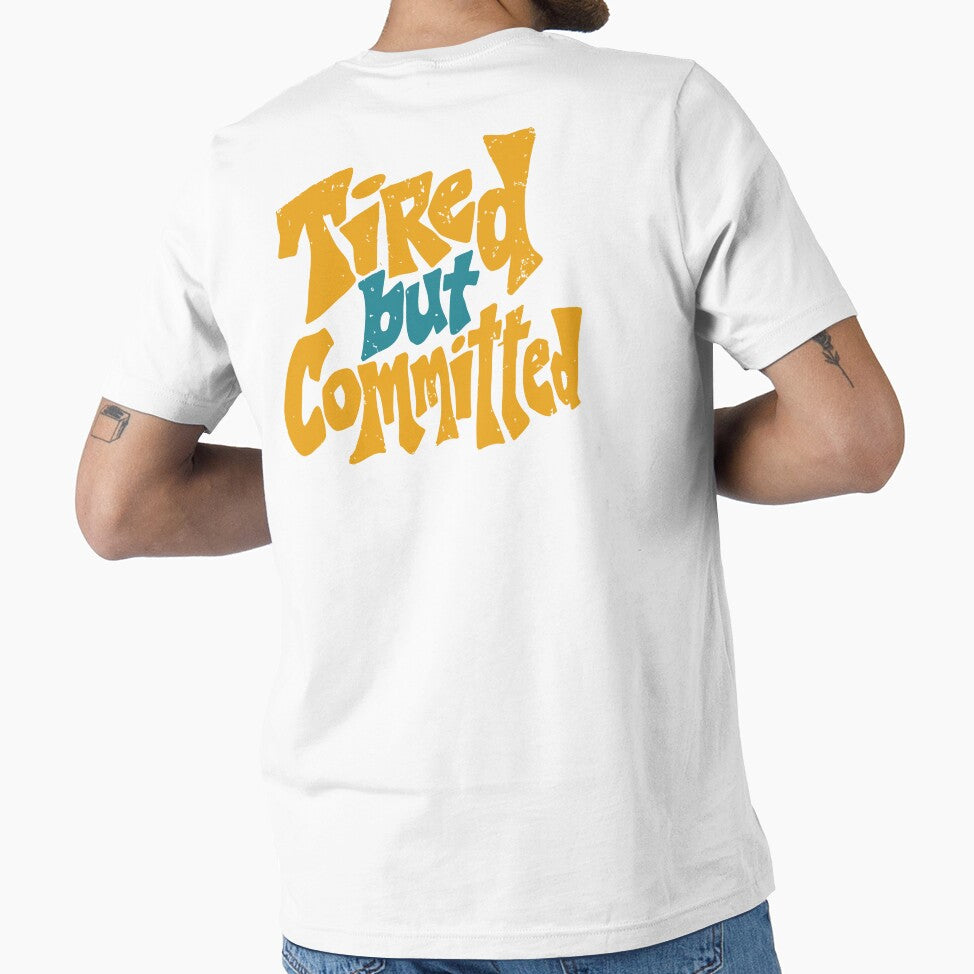 Tired But Committed Funny Festival Shirt Rave Humor Concert Outfit Party Life Tee by Tattee