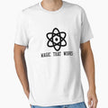 Magic That Works | Science - Shirt Design by Christopher Taylor