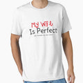 My Wife Is Perfect (She Bought Me This Shirt) - Funny Husband Shirts husband gift, gift for husband by Yellowpixel