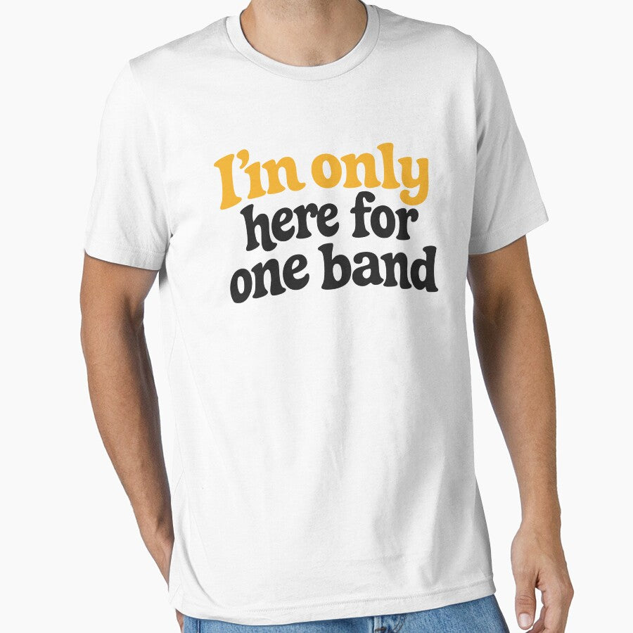 I'm Only Here For One Band Funny Festival Shirt Indie Concert Outfit Design by Tattee