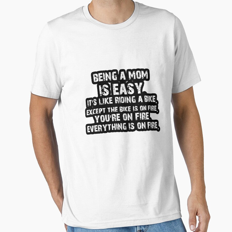 Being a mom Funny saying Quote Gift Tee by Akmloza