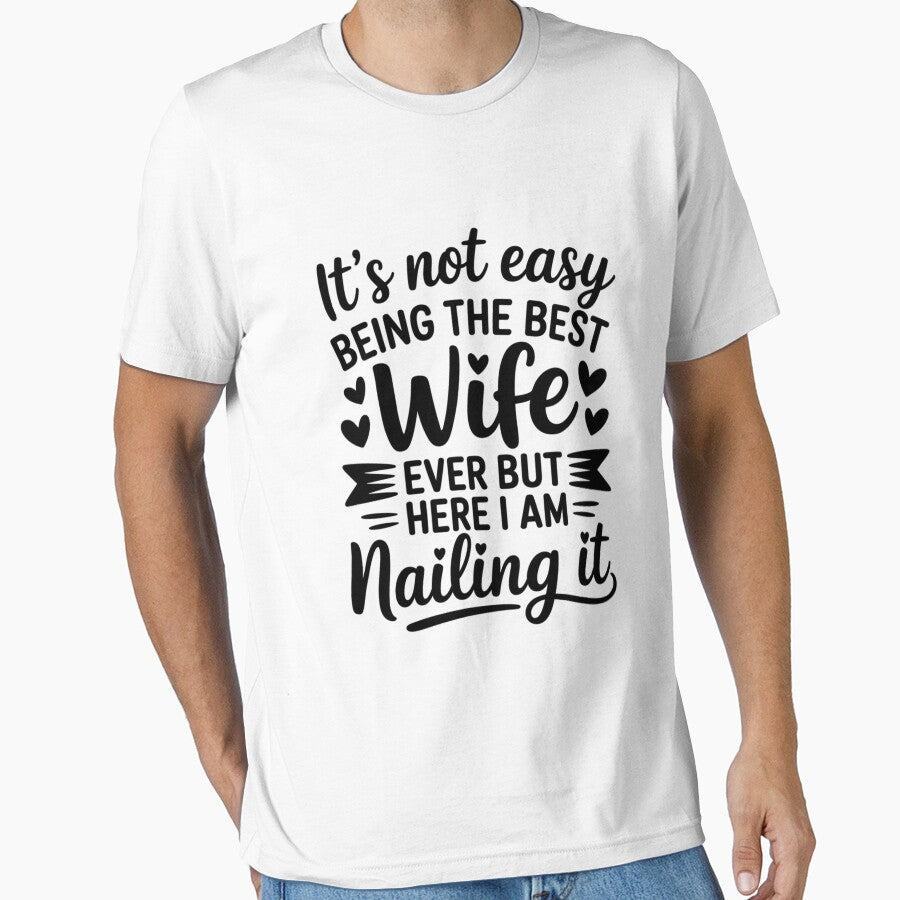 It's Not Easy Being The Best Wife Ever But Here I Am Wife's by andreaswest