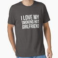 I Love My Smoking Hot Girlfriend by AurlexTees