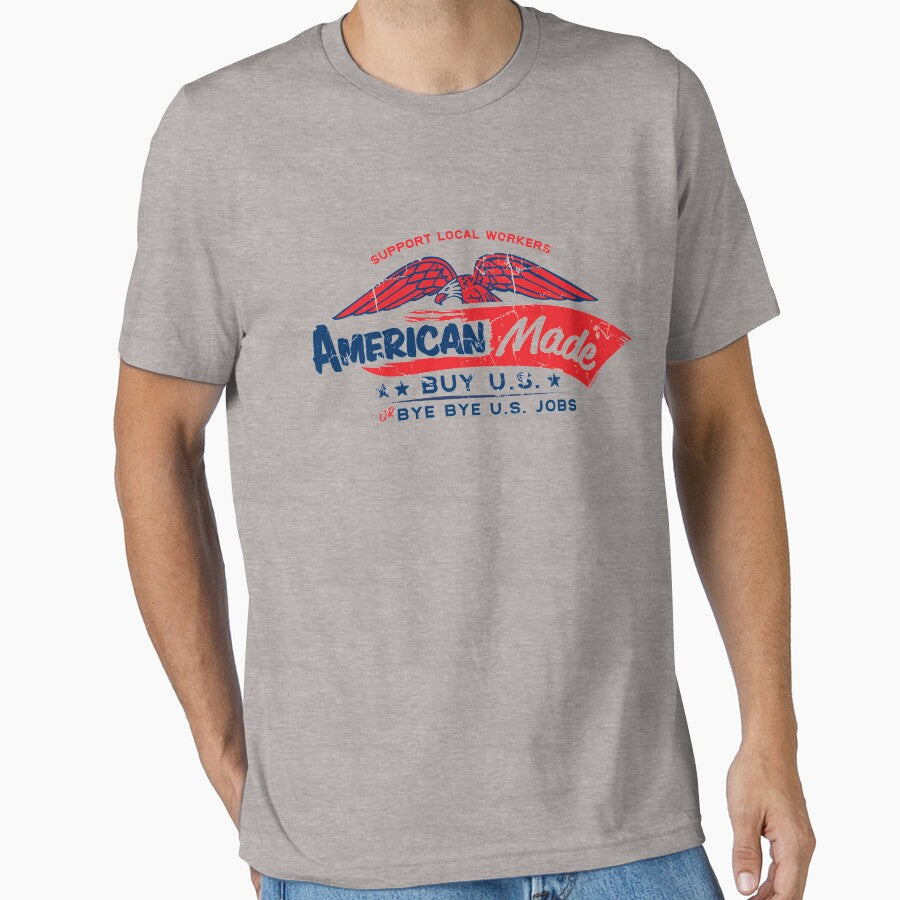 American Made - Buy U.S. or Bye Bye U.S. Jobs by PistolPete315