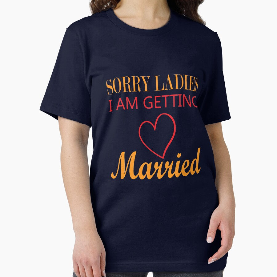 Sorry Ladies I Am Getting Married by Clothesify