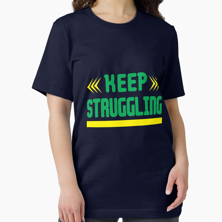 Keep Struggling by Clothesify