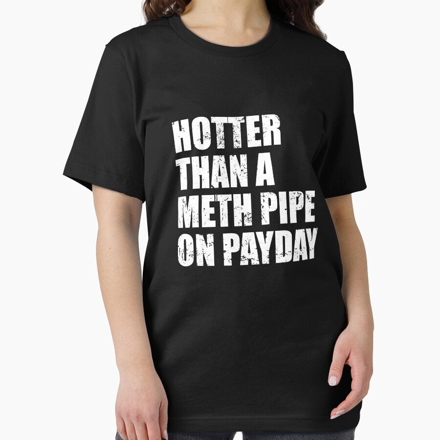 Hotter than a meth pipe on payday by mhernaevily